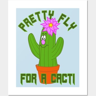 Pretty Fly For A Cacti Posters and Art